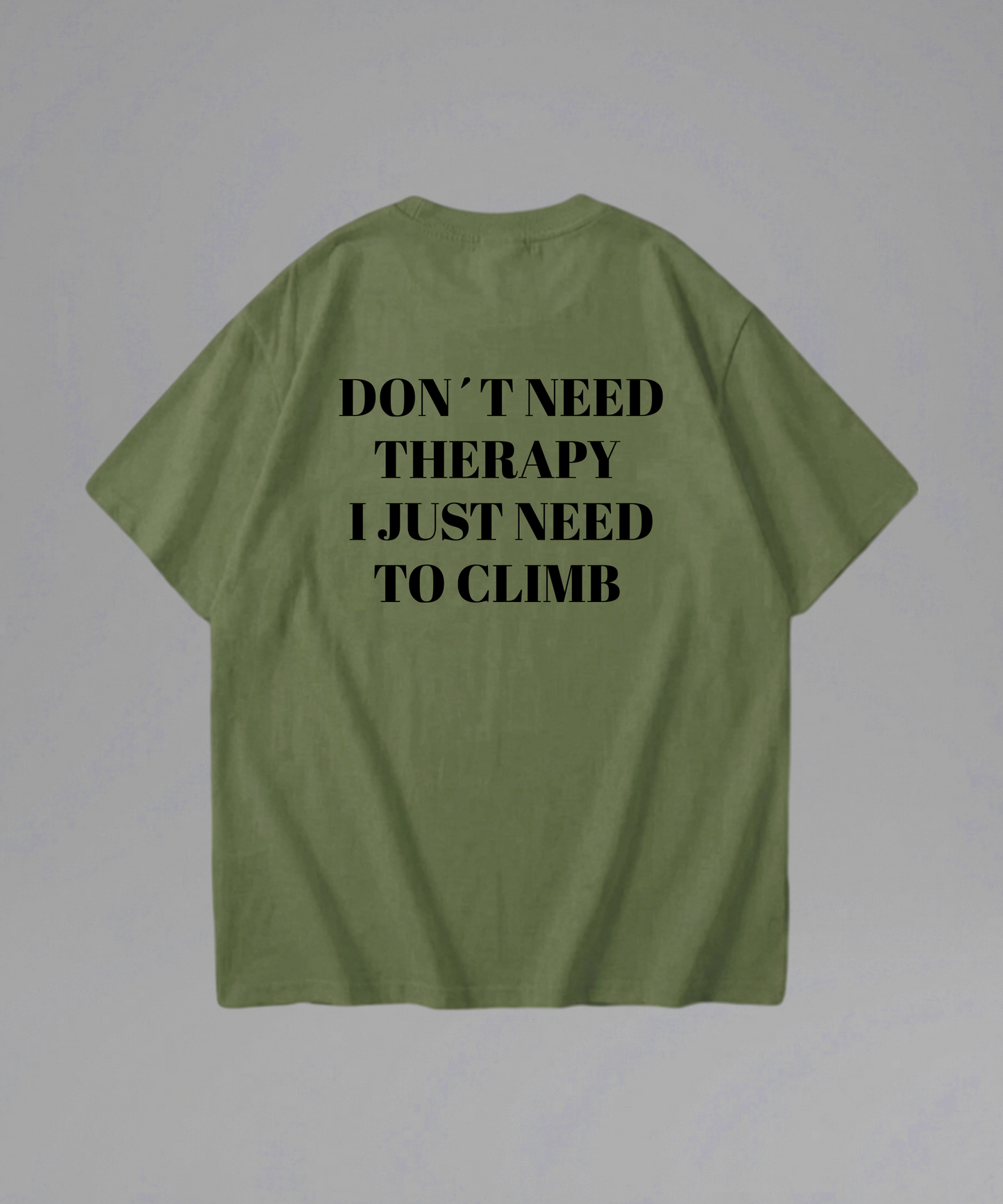 Don't Need Therapy I just need to Climb Shirt