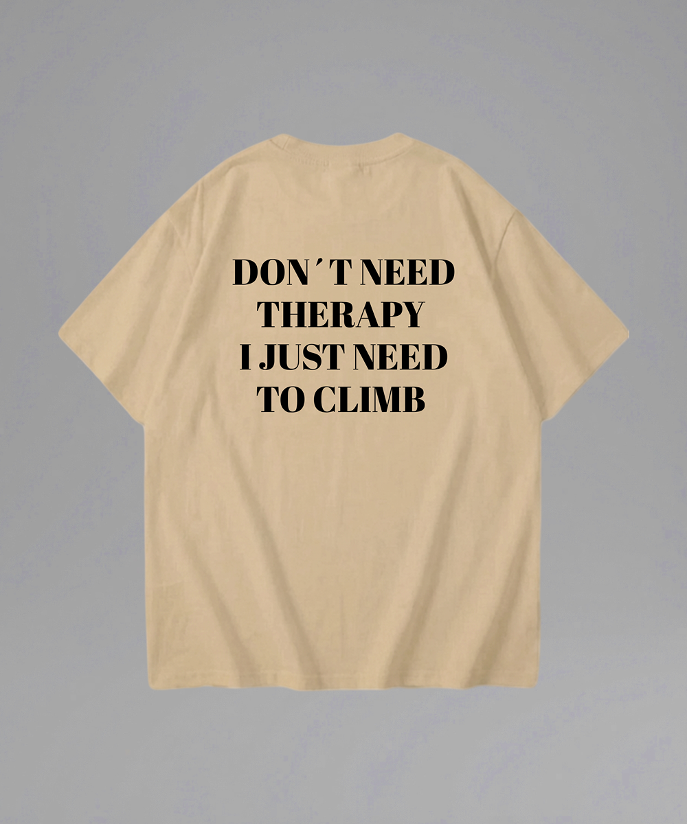 Don't Need Therapy I just need to Climb Shirt