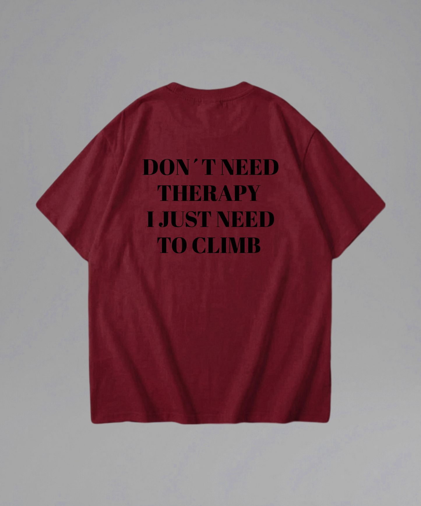 Don't Need Therapy I just need to Climb Shirt