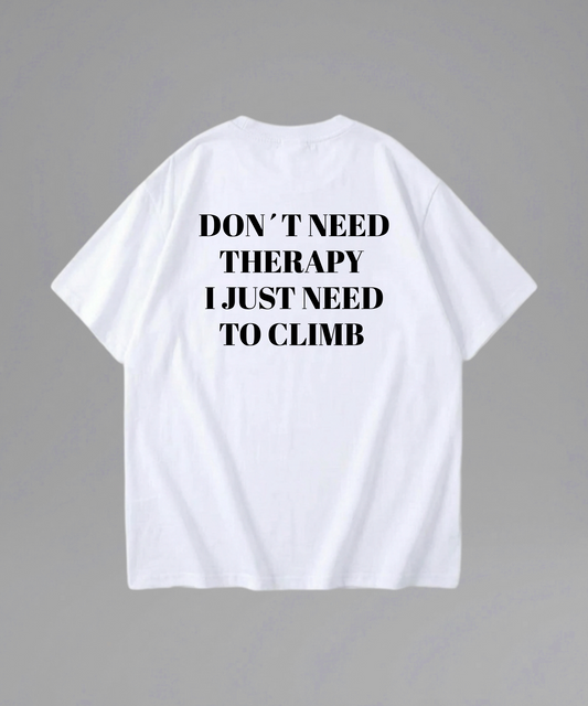 Don't Need Therapy I just need to Climb Shirt