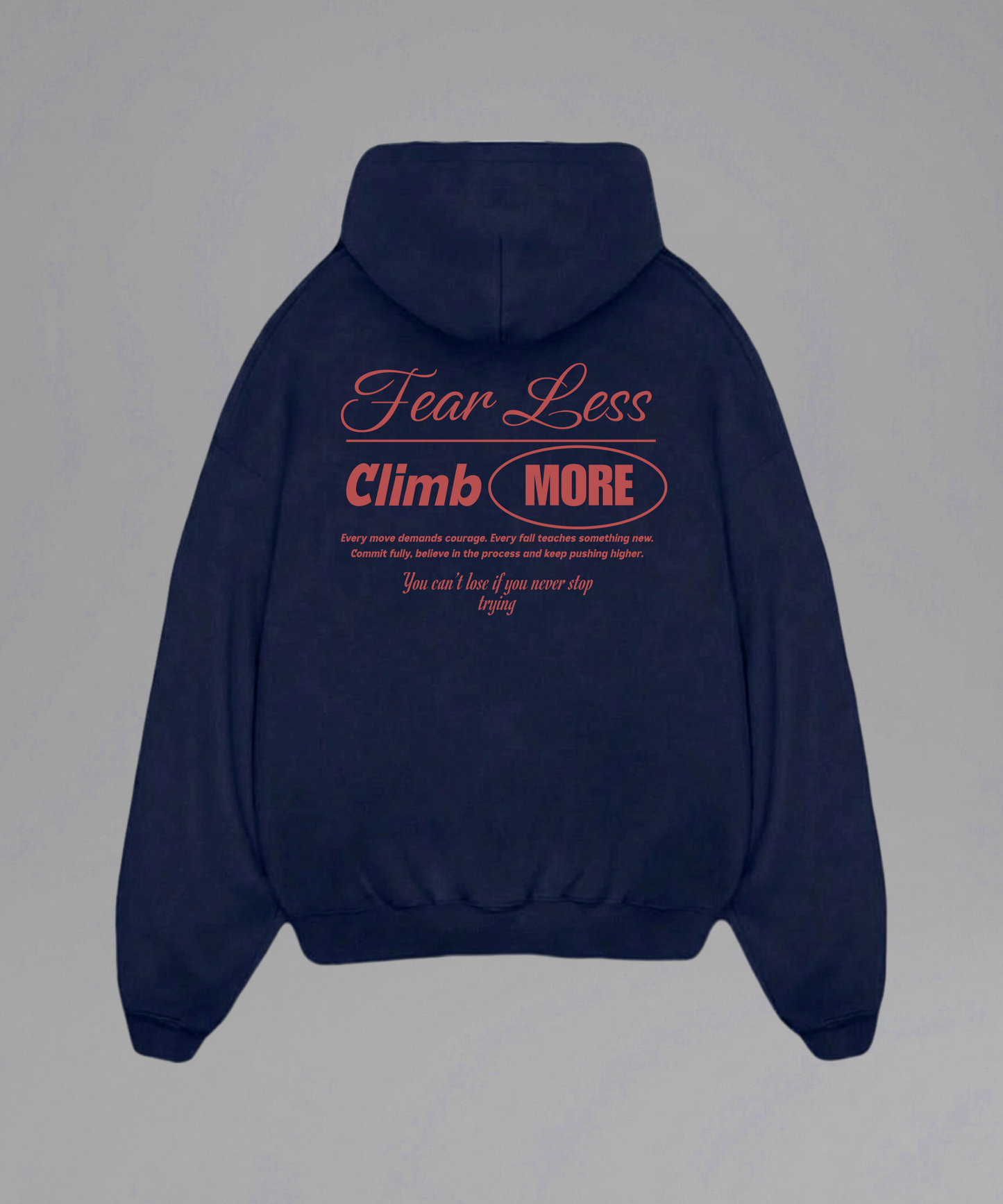 Fear Less Climb More Hoodie