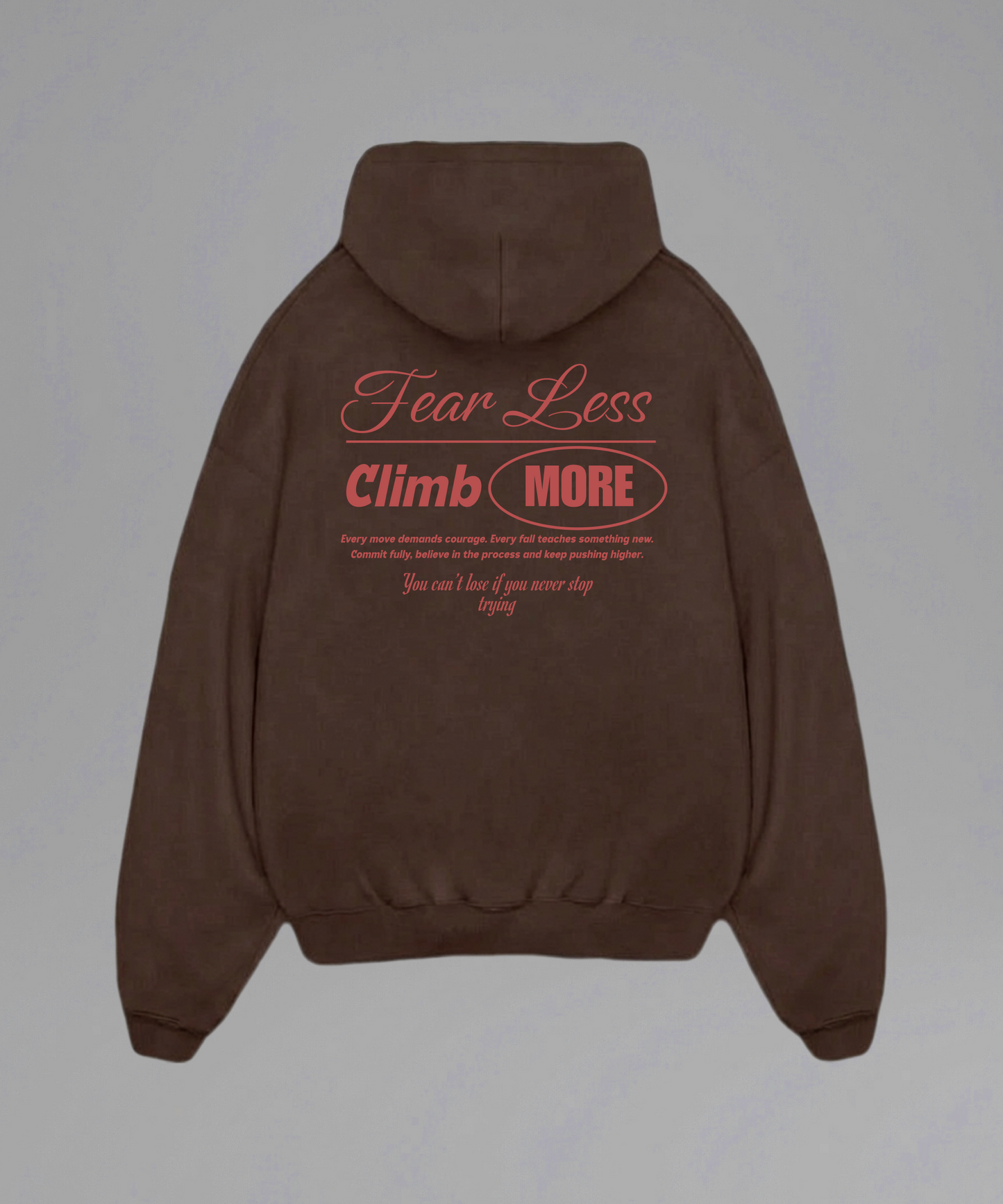 Fear Less Climb More Hoodie