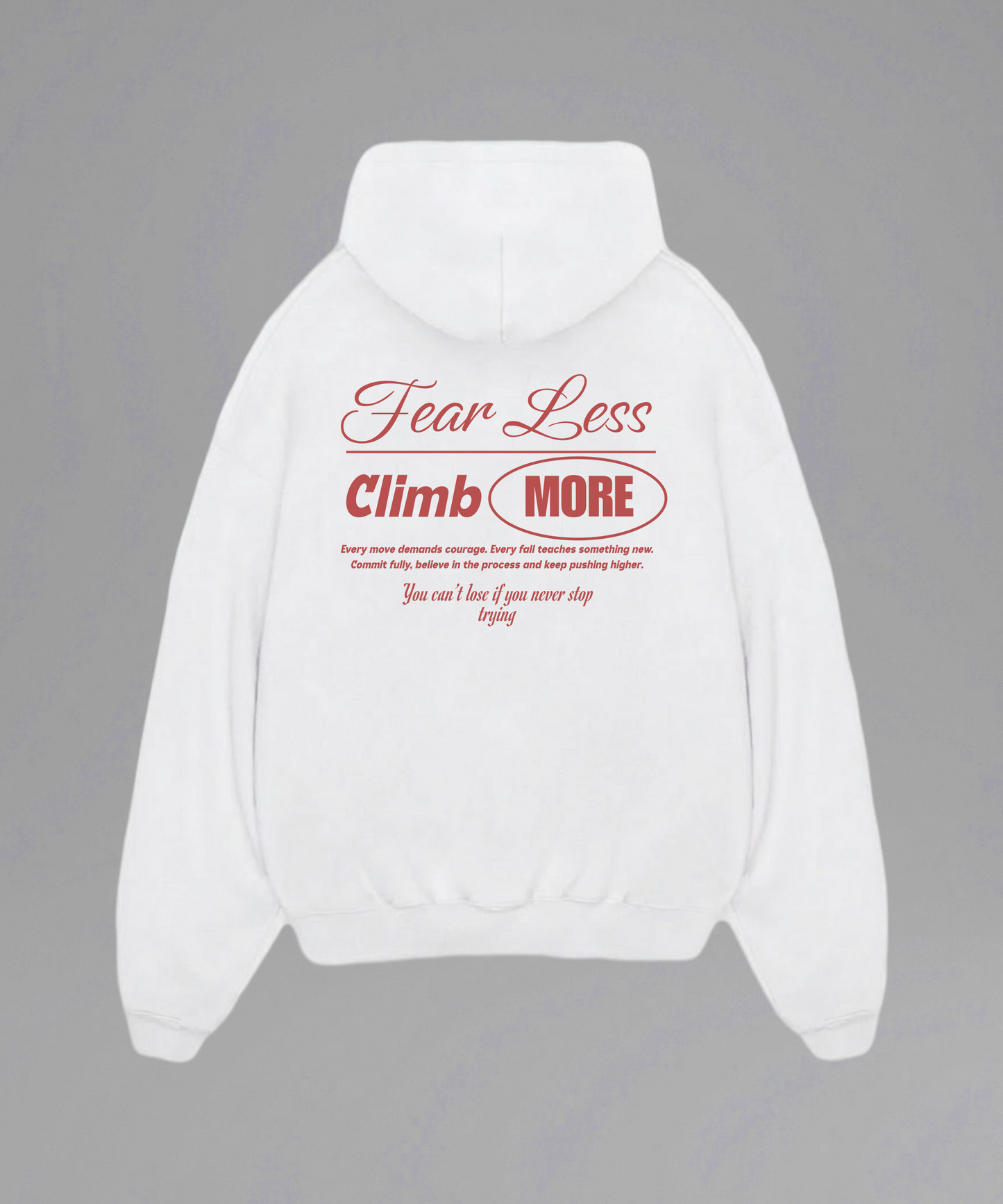 Fear Less Climb More Hoodie