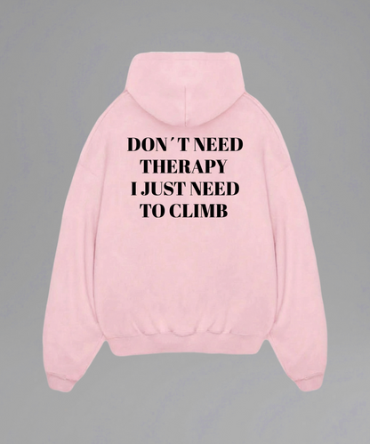 Don't Need Therapy I just need to Climb Hoodie