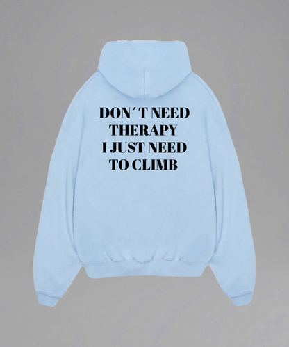 Don't Need Therapy I just need to Climb Hoodie