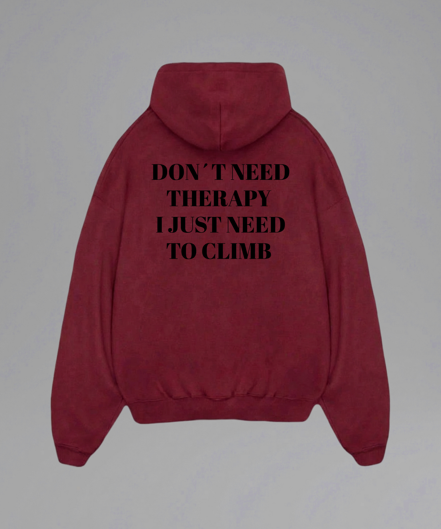 Don't Need Therapy I just need to Climb Hoodie