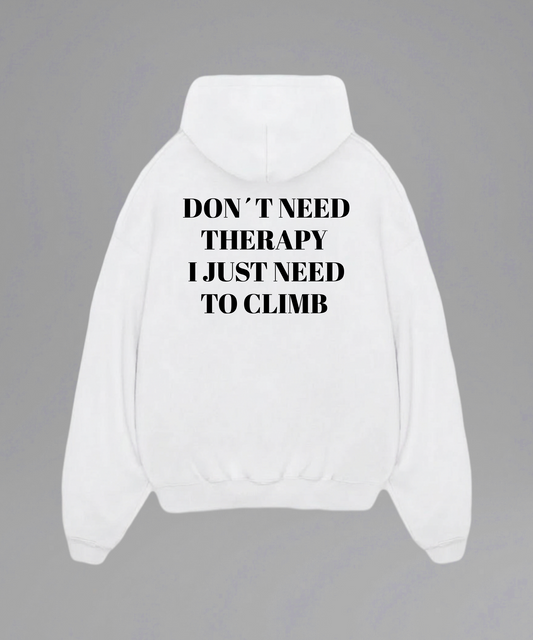 Don't Need Therapy I just need to Climb Hoodie